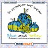 In Octorber Wear Blue And Yellow svg, Awareness day svg 2 In Octorber Wear Blue And Yellow svg, Awareness day svg