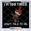 I'm Too Tired Don'T Talk To Me Svg, Chicken Funny Svg, Chicken Svg 2 I'm Too Tired Don'T Talk To Me Svg, Chicken Funny Svg, Chicken Svg