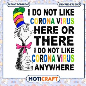 I Do Not Like Corona Virus Here Or There svg, Dr Seuss svg