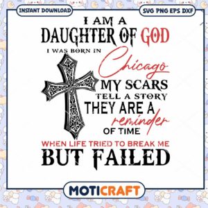 I am a Daughter Of God i was born in chicago svg, god svg