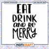 Eat Drink And Be Merry SVG, happy hollyday svg, drinks svg 2 Eat Drink And Be Merry SVG, happy hollyday svg, drinks svg