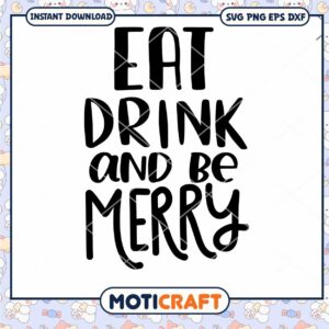 Eat Drink And Be Merry SVG, happy hollyday svg, drinks svg