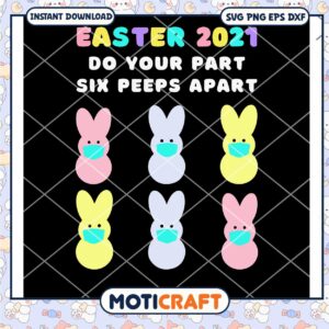 Easter 2021 Do Your Part Six Peeps Apart svg, Easter Day svg