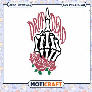 Drop Dead Bones Middle Finger Svg, rose flower svg, skeleton svg