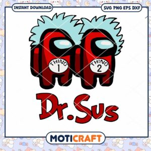 Dr Suess Imposter Thing 1 Thing 2 Svg, Among Us Svg, Dr Suess Svg