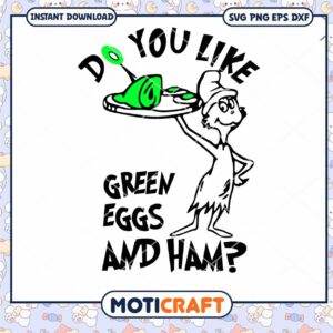 Dr Seuss Do You Like Green Eggs and Ham Svg, Dr. Seuss Svg