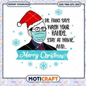 Dr Fauci Say Wash Your Hands Stay At Home Svg, Merry Christmas Svg