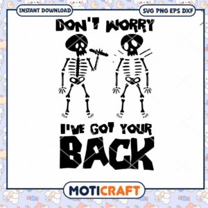 Don't Worry I've Got Your Back Svg, Skeleton Svg, skull svg
