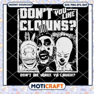 Don't Me Make Ya Laugh Svg, Clowns Svg, Movie Svg, Halloween svg