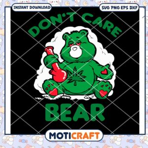 Don't Care Bear svg, teddy bear svg, drug addict bear svg
