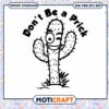 Don't Be A Prick Cactus Svg, Funny Cactus Svg, cactus svg 1 Don't Be A Prick Cactus Svg, Funny Cactus Svg, cactus svg