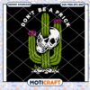 Don't be a prick cactus svg, cactus svg, skeleton skull svg 2 Don't be a prick cactus svg, cactus svg, skeleton skull svg