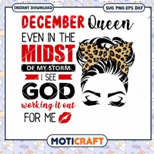 December Queen Even In The Midst Svg, Birthday Queen Svg