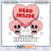 Dead Inside But Still Horny Svg, Skull Heart Svg, Valentine svg