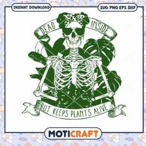 Dead Inside But Keeps Plants Alive Svg, Skeleton Funny Svg
