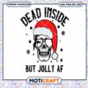 Dead Inside But Jolly AF SVG, Festive AF SVG, Dead Inside Skull SVG