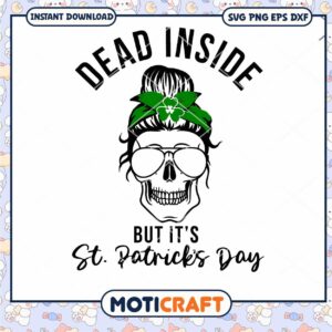 Dead inside but it's st. patrick's day svg, st. patrick's day svg