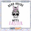 Dead Inside But its Easter Svg, Messy Bun Svg, skull Svg 2 Dead Inside But its Easter Svg, Messy Bun Svg, skull Svg