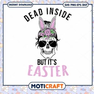 Dead Inside But its Easter Svg, Messy Bun Svg, skull Svg