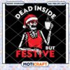 Dead Inside But Festive Svg, Skeleton Christmas Svg, skeleton svg 1 Dead Inside But Festive Svg, Skeleton Christmas Svg, skeleton svg