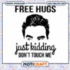 David Free Hugs Just Kidding Dont Touch Me Svg, David Svg 2 David Free Hugs Just Kidding Dont Touch Me Svg, David Svg
