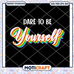 Dare To Be Yourself Cute Svg, colorful text svg, design font svg