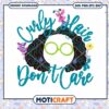 Curly Hair Don't Care Svg, Mirabel Madrigal Svg, Curly Hair svg 2 Curly Hair Don't Care Svg, Mirabel Madrigal Svg, Curly Hair svg