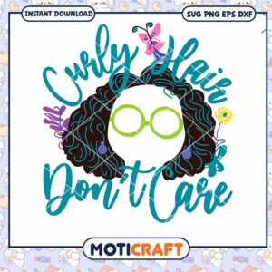 Curly Hair Don't Care Svg, Mirabel Madrigal Svg, Curly Hair svg