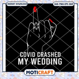 Covid crashed my wedding svg, fuck finger svg, finger svg