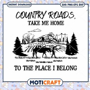 Country Roads Take Me Home To The Place I Belong svg, road trip​ svg