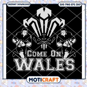 Come On Wales Funny Nations Rugby Svg, Come On Wales Svg