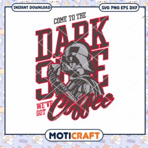 Come To The Dark Slide We've Got Coffee Svg, Come To The Dark Side Svg