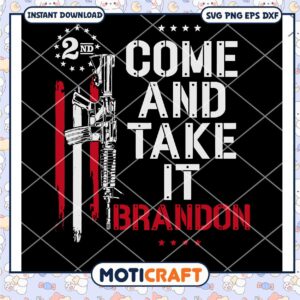 Come And Take It Brandon Gun Svg, Brandon Gun Svg, gun svg