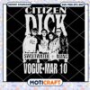 Citizen Dick vogue mar 10 svg, Citizen Dick svg, vintage svg 2 Citizen Dick vogue mar 10 svg, Citizen Dick svg, vintage svg