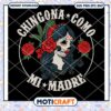 chingona como mi madre svg, chingona svg, madre vintage svg 2 chingona como mi madre svg, chingona svg, madre vintage svg