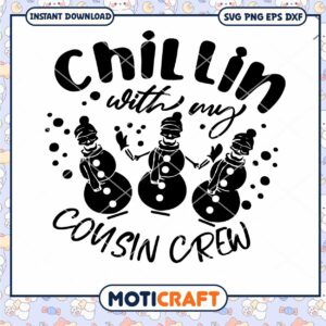 Chillin With My Cousin Crew Svg Chillin With My Cousin Crew Svg