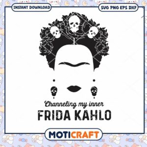 Channeling My Inner Frida Kahlo Svg, Frida Kahlo Svg, skull svg