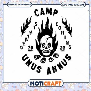 Camp Unus Annus Death Is Coming Svg, Camp Unus Annus Svg, Death Svg