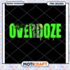 Overdoze PNG Design with Vibrant Green Text for Download