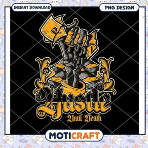 Hustle Until Death PNG Design
