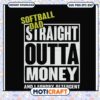 Softball Dad SVG Straight Outta Money