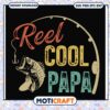 Reel Cool Papa SVG Cut File