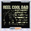 Reel Cool Dad Fishing SVG Design