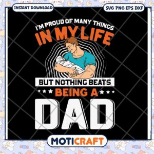 Proud Dad SVG Nothing Beats Being a Dad