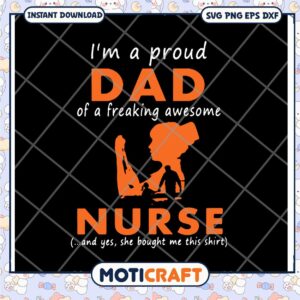 Proud Dad of an Awesome Nurse SVG Downloadable Design Art