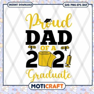 Proud Dad of a 2021 Graduate SVG