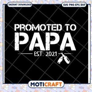 Promoted to Papa SVG 2021