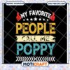Poppy SVG My Favorite People Call Me Poppy 1 Poppy SVG My Favorite People Call Me Poppy