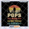 Pops SVG Man Myth Legend Father's Day Design