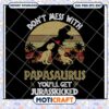 Papasaurus SVG Dont Mess Jurassic T Shirt Design